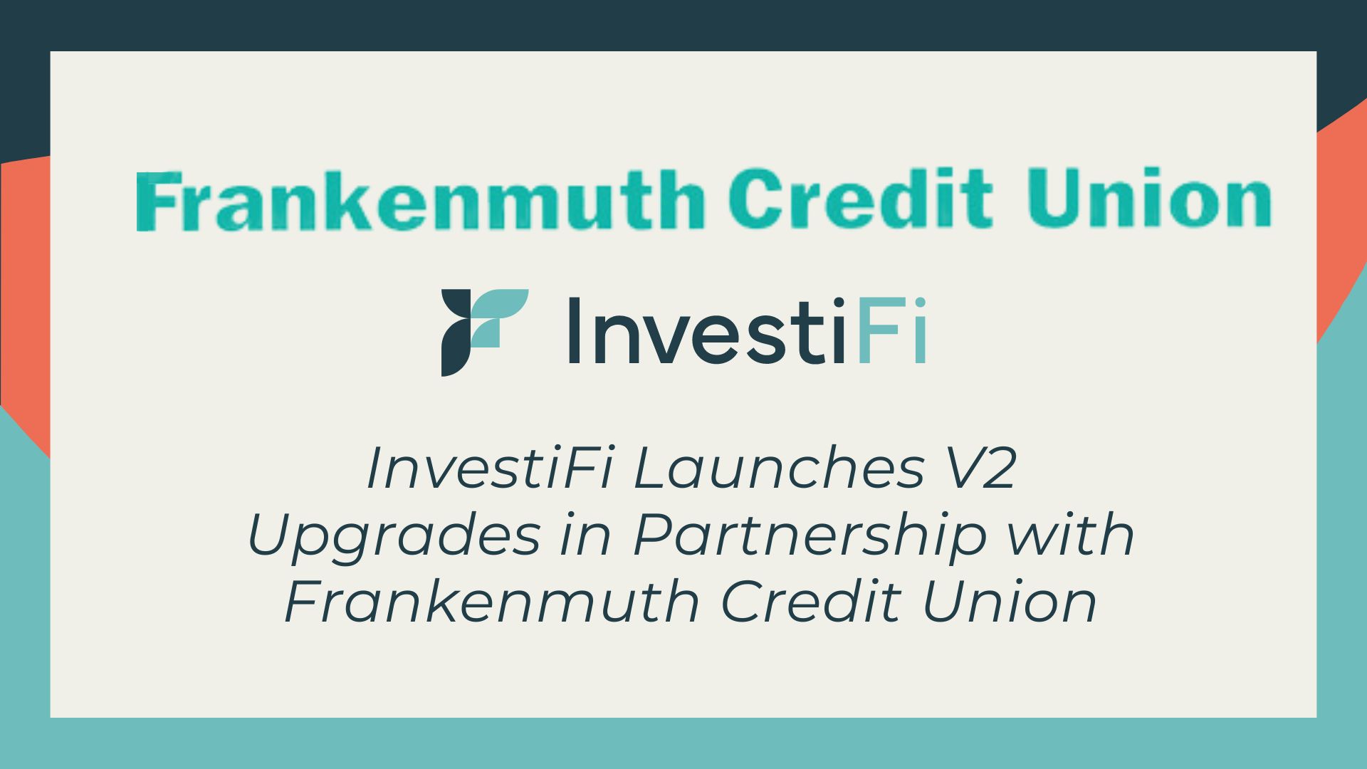 InvestiFi Launches V2 Upgrades in Partnership with Frankenmuth Credit Union